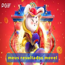 meus resultados movel